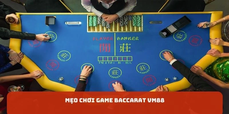 Mẹo chơi baccarat VM88 mang về nhiều chiến thắng