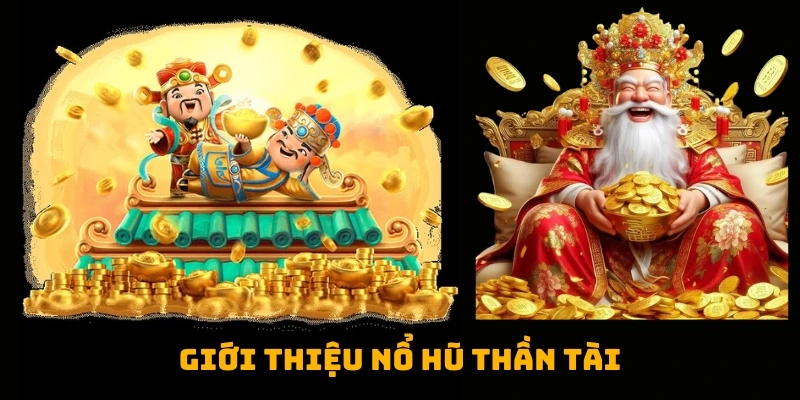 Giới thiệu nổ hũ thần tài