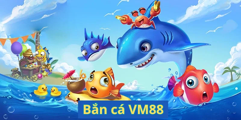 Những thông tin cơ bản liên quan đến bắn cá VM88 hiện nay